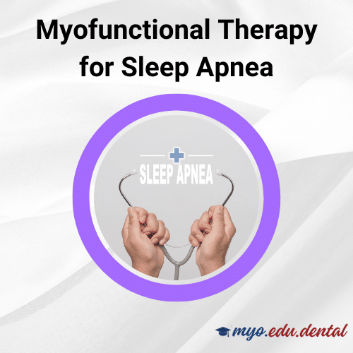 Myofunctional Therapy for Sleep Apnea - Myo Edu Dental